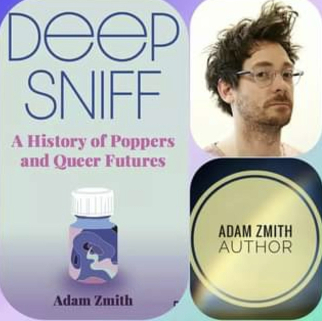 Deep Sniff: A History of Poppers and Queer Future' by Adam Zmith, 2021.